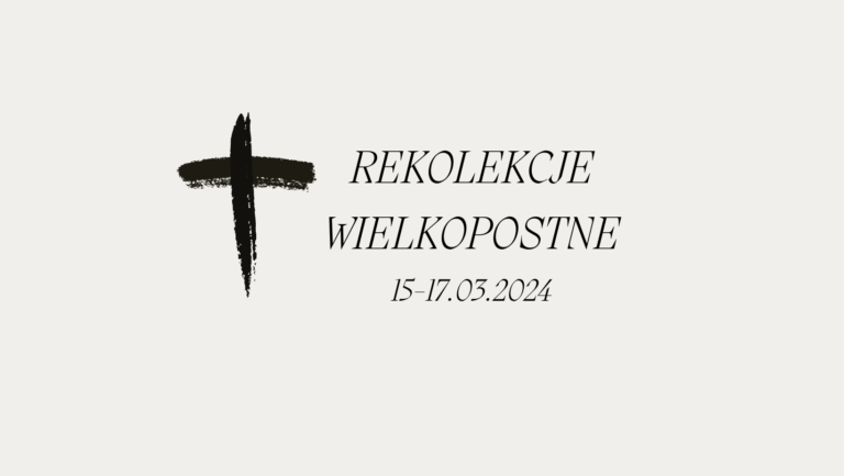 Read more about the article Rekolekcje Wielkopostne 2024